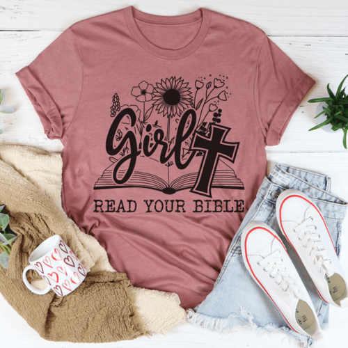 Girl Read Your Bible Tee