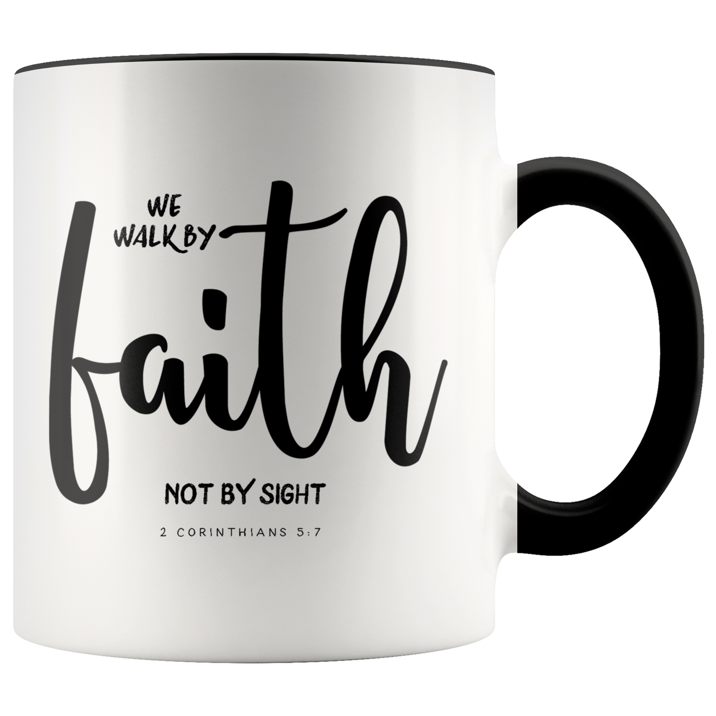 We Walk By Faith Not By Sight Scripture Mug 2 Corinthians 5:7